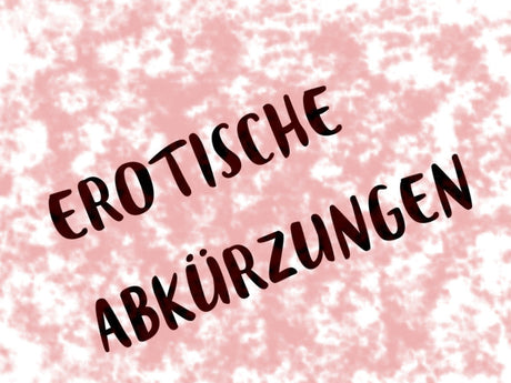 Sexkürzel. Alle Abkürzungen erklärt. 