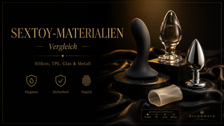 Sextoy-Materialien im Vergleich: Silikon vs. TPE vs. Glas vs. Metall – Was ist das Beste?