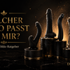 Which dildo is right for me? – The ultimate dildo guide