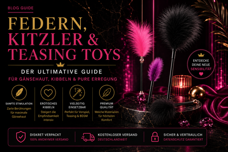 Federn, Kitzler & Teasing-Toys – Sanfte Stimulation für Einsteiger