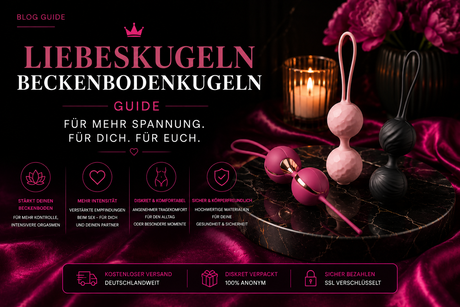 Liebeskugeln & Beckenbodenkugeln – Der Guide: Wirkung, Größen & Training