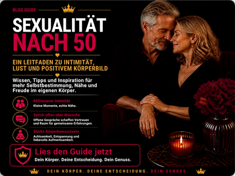Sexualität ab 50 – Lust verändert sich, sie verschwindet nicht