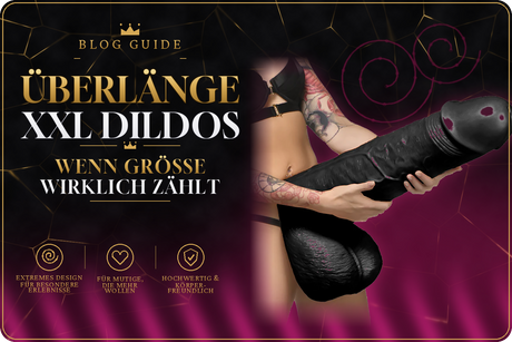 Überlänge – XXL- & extralange Dildos: Der große Guide (bis 64 cm)