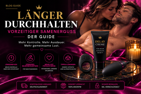 Länger durchhalten – Vorzeitiger Samenerguss: Sprays, Ringe & Techniken